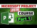 Microsoft Project 2016 Course for Project Management - Learn MS Project 2016 Tutorial - Part 1