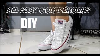 DIY CUSTOMIZAÇÃO TÊNIS ALL STAR COM PÉROLAS LETICIA ARTES