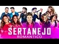 SERTANEJO ROMÂNTICO 2019 - TOP 30 COM AS MELHORES