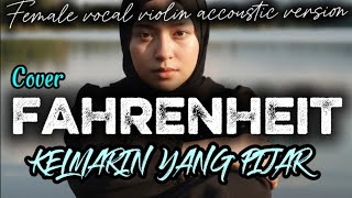 Kelmarin Yang Pijar   Fahrenheit   Violin Melodi Acoustic Version female Cover