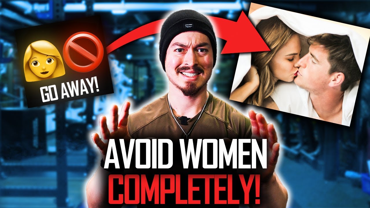 AVOID ALL WOMEN COMPLETELY! (The Secret To Success Bro...)