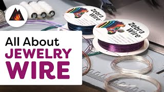 All About Jewelry-Making Wire| Select the Right Wire for Your Wire-Working Projects