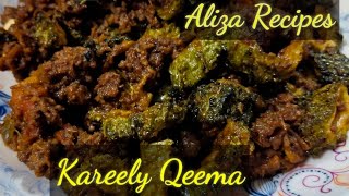 Kareely Qeema Recipe | Qeema Kareely Recipe | Beef Qeema Kareely Recipe |  Kareely Recipe | Chicken