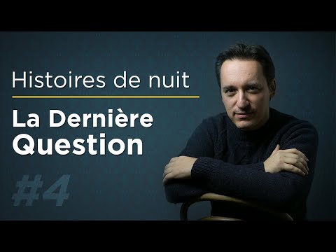 Histoires de nuit #4 : La Dernière Question (Isaac Asimov)