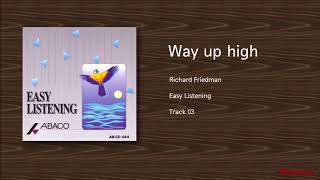 Vignette de la vidéo "Richard Friedman - Way up high"