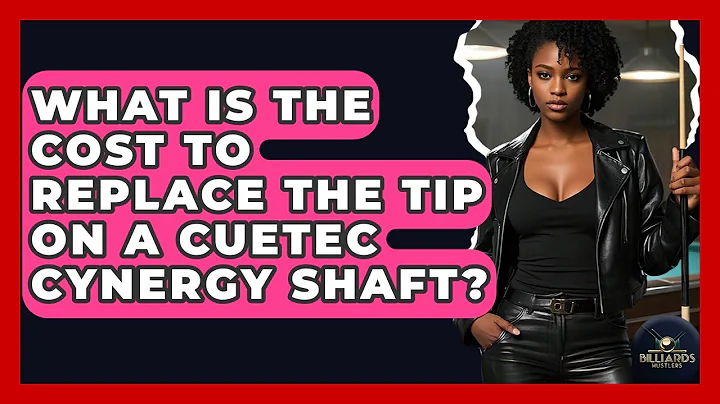 What Is The Cost To Replace The Tip On A Cuetec Cynergy Shaft? - Billiards Hustlers