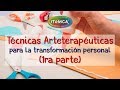 Técnicas de ARTETERAPIA para la Transformación Personal (1ra. parte).