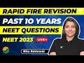 Complete +12  Past 10 years NEET Questions | Rapid Fire Revision | NEET 2023 | Ritu Rattewal