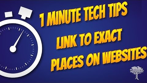 1-Minute Tech Tip- Links to Exact Places on Websites