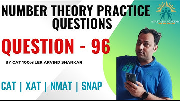 Q96 | Number Theory Practice Playlist | 200 Numbers Questions Solved by CAT100%iler Arvind Shankar
