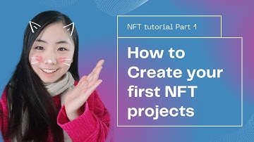 How to Create your first NFT Project (part 1) ︳NFT Tutorial ︳Ultimate Guide