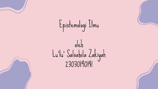 Landasan Epistemologi Ilmu - FILSAFAT ILMU