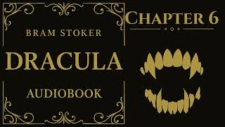 Dracula Chapter 6 Audiobook (Full Reading) | Gothic Horror Classic by Bram Stoker