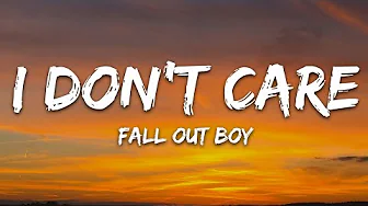 Fall Out Boy - I Don't Care (Lyrics)