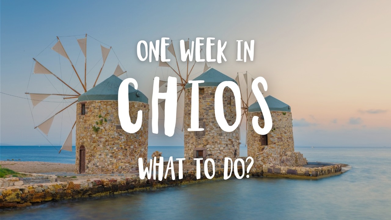 The BIG Chios Greece Travel Guide 2025