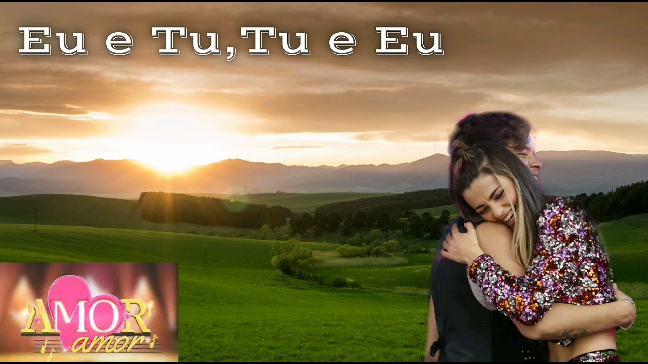Eu e Tu, Tu e Eu-Sandy e Leandro Amor,Amor(SIC) - YouTube