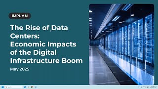 The Rise of Data Centers: Economic Impacts of the Digital Infrastructure Boom - IMPLAN Webinars
