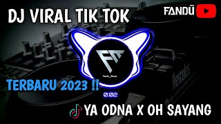 DJ YA ODNA X OH SAYANG JEDAG JEDUG VIRAL TIK TOK TERBARU 2023-BREAKBEAT