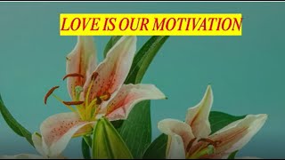 Love as Our Motivation: Surrendering to God