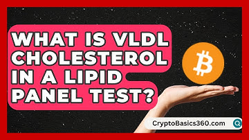What Is VLDL Cholesterol in a Lipid Panel Test? | Cholesterol Support Network
