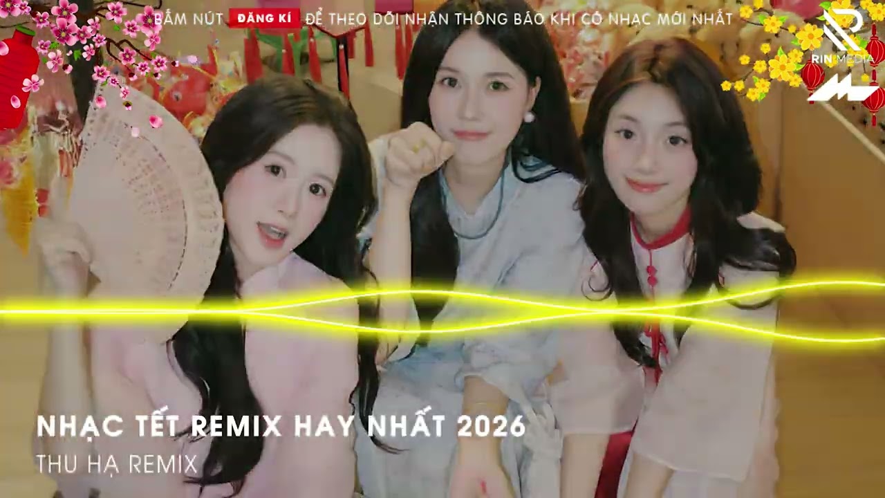 Nhạc Tết 2026 EDM Mới Nhất - Nhạc Xuân 2026 Remix Hay Nhất Nghe Là Thấy Tết, Đón Tết Nguyên Đán 2026