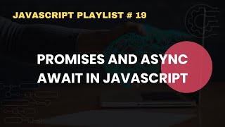 Promises and Async Await in JavaScript | JavaScript Complete Course For Beginners # 19
