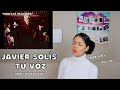 REACCIONO a JAVIER SOLÍS - "Tu Voz"