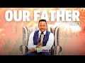 Our Father [Part 1] - Pastor Alph Lukau