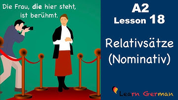 A2 - Lesson 18 | Relativsätze| Relativpronomen im Nominativ | German for beginners