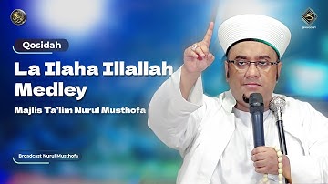 Qosidah La Ilaha Illallah Medley - Nurul Musthofa | #LiveInNurulMusthofa, 20 Mei 2023