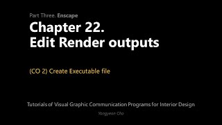 22 - Enscape - Edit Render outputs - CO 2 - Create Executable file