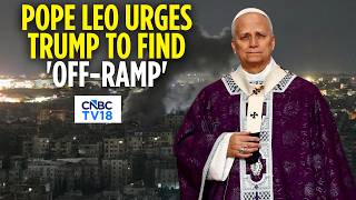 Pope Leo Urges Trump To End Iran War | 'Come Back To The Table For Dialogue' | N18G | CNBC TV18