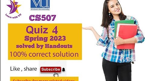 CS507 Quiz 4|CS507 solved quiz| CS507 Quiz 4 spring 2023/ solved by handouts/ 100%correct solution