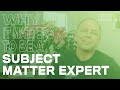 Why it matters to be a subject matter expert