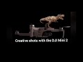 Creative Shots with the DJI Mini 2