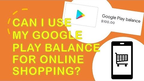 Can I use my Google Play balance for online shopping?