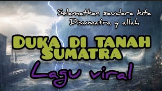 🎼🌷🌷DUKA DITANAH SUMATRA.....LAGU VIRAL