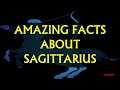 AMAZING FACTS ABOUT SAGITTARIUS