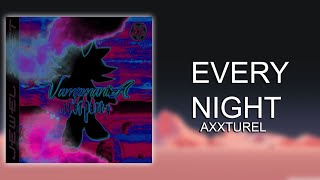 Axxturel - EVERY NIGHT