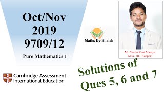 Soln of ques 5 6 & 7 from Oct/Nov 2019 Cambridge Mathematics 9709/12