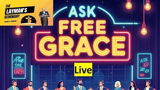Ask Free Grace Live Episode 21 #freegrace