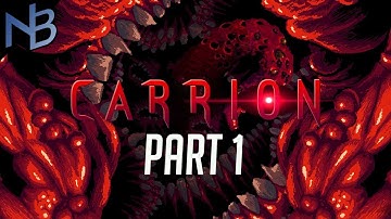 Carrion Walkthrough Part 1 No Commentary
