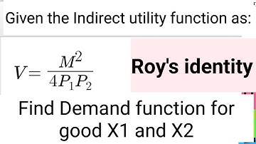 deriving demand function from Indirect utility function using Roy