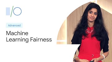 Machine Learning Fairness: Lessons Learned (Google I/O