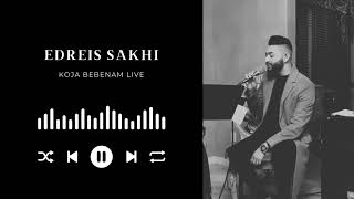 Edreis Sakhi - Koja Bebenam Live کجا ببینم رخ دلبری وی الا