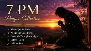 7 PM Prayer Collection | 5 Sacred Evening Hymns for Peace &amp; Rest