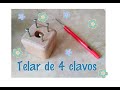 Cómo tejer el telar de 4 clavos