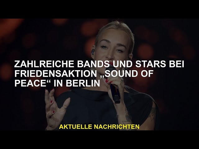 aktuell - "Sound of Peace" am Brandenburger Tor