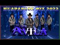 MIX DE HUAPANGOS y Norteñas Pa&#39; BAILAR 2022 🔥 Los Avila Mix - 20 Grandes Exitos Lo Mas Nuevo