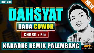 DAHSYAT - ABIEM NGESTI (NADA COWOK) KARAOKE REMIK PALEMBANG V1